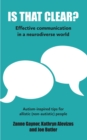 IS THAT CLEAR? : Effective communication in a neurodiverse world - eBook