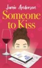 Someone to Kiss : A Hilarious and Heartening Romantic Comedy - Book