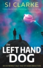The Left Hand of Dog : An extremely silly tale of alien abduction - Book