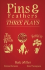 Pins & Feathers: Three Plays - Book