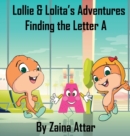 Lollie and Lolita's Adventures : Finding the Letter A - Book