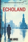 Echoland : Book 1 of the WW2 spy series set in neutral Ireland - Book