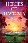 Heroes of Hastovia : Book 1: The First Adventure - Book