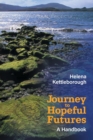 Journey to Hopeful Futures : A Handbook - Book
