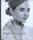 How to Become an Airline Flight Attendant - Book