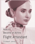 How to Become an Airline Flight Attendant - Book