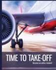 Time to Take-off : Become an airline steward - Book