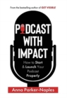 Podcast With Impact : How to start & launch your podcast properly - Book