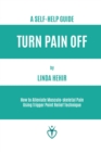 Turn Pain Off : How to Alleviate Musculo-skeletal Pain Using Trigger Point Relief Technique - eBook