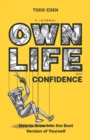 Own Life with Confidence : How to grow into the best version of yourself - Book