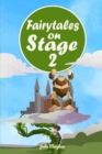 Fairytales on Stage 2 : A Collection of Plays based on Children's Fairytales - Book