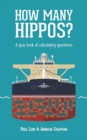 How Many Hippos? : A quiz book of calculating questions - Book