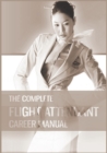 The Complete Flight Attendant Career Manual : Your guide to becoming a member of cabin crew - Book