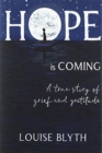 Hope is Coming : A true story of grief and gratitude - Book