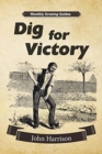 Dig for Victory : Monthly Growing Guides - Book