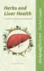 Herbs and Liver Health : A Herbal Medicine Pocket Guide - Book