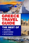 Greece : The Best Of Athens, Santorini, Mykonos - Book