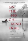 On The Ho Chi Minh Trail - The Blood Road, The Women Who Defended It, The Legacy - Book