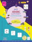 My Arabic Alphabet Workbook - Journey from Alif to Yaa : Book 1 Standalone Letters - Book