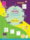 Bahasa Version My Arabic Alphabet Workbook - Journey from Alif to Yaa : Bilingual: Buku Hijaiyahku English-Bahasa - Book