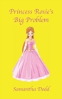Princess Rosie's Big Problem - Book