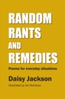 Random Rants and Remedies : Poems for everyday situations - Book