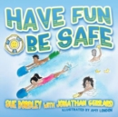 Have Fun, Be Safe - Book