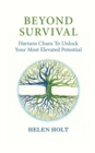 Beyond Survival : Harness Chaos to Unlock Your Most Elevated Potential - Book