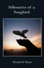 Silhouette of a Songbird - Book