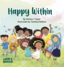 Happy Within : Multicultural children's book for ages 2+ - Book
