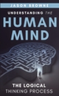 Understanding the Human Mind The Logical Thinking Process - Book