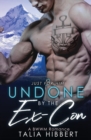 Undone by the Ex-Con - Book