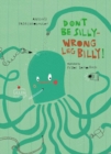 Don't Be Silly-Wrong Leg Billy! - Book