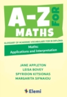A-Z for Maths: Applications and Interpretation : Glossary of academic vocabulary for IB Diploma - Book