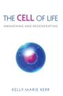 The Cell of Life : Awakening and Regenerating - Book