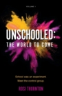 Unschooled : The World to Come - Book