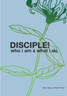 Disciple! : Who I am. What I do. - Book