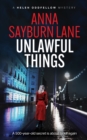 Unlawful Things : A Helen Oddfellow literary mystery - Book