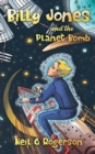 Billy Jones and the Planet Bomb : 1 - Book