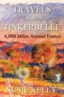 Travels With Tinkerbelle : 6,000 Miles Around France - Book