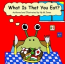 What Is That You Eat - Book