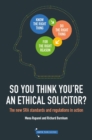 So You Think You're An Ethical Solicitor? : The new SRA Standards & Regulations in Action - Book