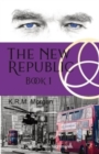 The New Republic: Old Dreams. New Nightmares : Book one of The New Republic Series - Book