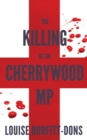 The Killing of the Cherrywood MP - Book