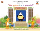 Little Linguists' Library, Book Two (Spanish) : !No quiero ir a la escuela! - Book