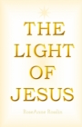 The The Light of Jesus : A simple guide of truth, spiritual philosophy and wisdom  as given by Jesus and the Christ realm. - Book