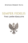 Semper Fidelis : The Lwow Eaglets - Book