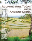 Acupuncture Today and in Ancient China - Book