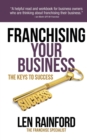 Franchising Your Business - The Keys to Success - Book