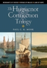 The Huguenot Connection Trilogy - Book